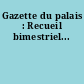 Gazette du palais : Recueil bimestriel...