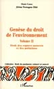 Genèse du droit de l'environnement : [actes du colloque, Faculté Jean Monnet de l'Université de Paris-Sud] : Volume II : Droit des espaces naturels et des pollutions