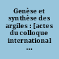 Genèse et synthèse des argiles : [actes du colloque international du Centre national de la recherche scientifique, organisé à ] Paris 3-6 juillet 1961