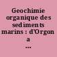 Geochimie organique des sediments marins : d'Orgon a Misedor : 1 : Orgon II, Atlantique-N.E. Bresil, octobre 1975