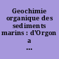 Geochimie organique des sediments marins : d'Orgon a Misedor : 2 : Orgon IV, golfe d'Aden, mer d'Oman, novembre 1978