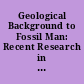 Geological Background to Fossil Man: Recent Research in the Gregory Rift Valley, East Africa
