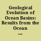 Geological Evolution of Ocean Basins: Results from the Ocean Drilling Program