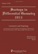 Geometry and topology : lectures given at the Geometry and Topology conferences at Harvard University in 2011 and at Lehigh University in 2012