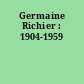 Germaine Richier : 1904-1959