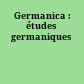 Germanica : études germaniques