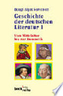 Geschichte der deutschen Literatur : Bd.1 : vom Mittelalter bis zur Romantik