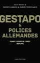 Gestapo et polices allemandes : France, Europe de l'Ouest, 1939-1945
