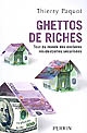 Ghettos de riches : tour du monde des enclaves résidentielles sécurisées