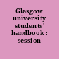 Glasgow university students' handbook : session 1905-1906
