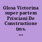 Glosa Victorina super partem Prisciani De Constructione (ms. Paris, Bibliothèque de l'Arsenal 910)