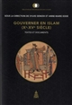 Gouverner en Islam (Xe-XVe siècle) : textes et documents