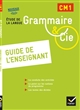 Grammaire & Cie CM1, étude de la langue [nouveaux programmes 2016] : guide de l'enseignant