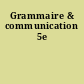 Grammaire & communication 5e