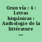 Gran vía : 4 : Letras hispánicas : Anthologie de la littérature de langue espagnole