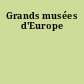 Grands musées d'Europe