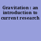 Gravitation : an introduction to current research