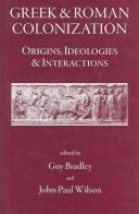 Greek and Roman colonization : origins, ideologies and interactions