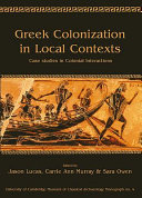 Greek colonization in local context : case studies in colonial interactions