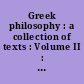 Greek philosophy : a collection of texts : Volume II : Aristotle, the early peripatetic school and the early academy
