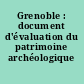 Grenoble : document d'évaluation du patrimoine archéologique urbain