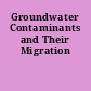 Groundwater Contaminants and Their Migration
