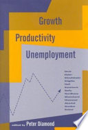 Growth, productivity, unemployment : essays to celebrate Bob Solow's birthday
