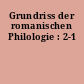Grundriss der romanischen Philologie : 2-1