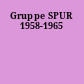 Gruppe SPUR 1958-1965