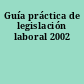 Guía práctica de legislación laboral 2002