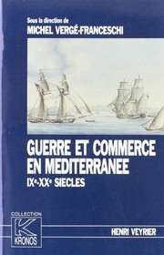 Guerre et commerce en Méditerranée : IXe-XXe siècles