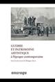 Guerre et patrimoine artistique à l'époque contemporaine : actes du colloque d'Amiens des 16-18 mars 2011