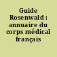 Guide Rosenwald : annuaire du corps médical français
