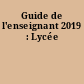Guide de l'enseignant 2019 : Lycée