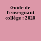 Guide de l'enseignant collège : 2020
