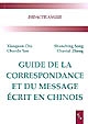 Guide de la correspondance et du message écrit en chinois