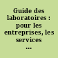 Guide des laboratoires : pour les entreprises, les services et les innovateurs