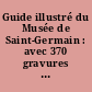 Guide illustré du Musée de Saint-Germain : avec 370 gravures dans le texte