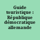 Guide touristique : République démocratique allemande