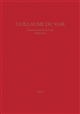 Guillaume du Vair : parlementaire et écrivain (1556-1621) : Colloque d'Aix-en-Provence, 4-6 octobre 2001