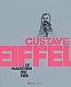 Gustave Eiffel : le magicien du fer : [exposition, Paris, Hôtel de Ville de Paris, du 7 mai au 29 août 2008]