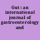 Gut : an international journal of gastroenterology and hepatology