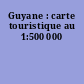 Guyane : carte touristique au 1:500 000