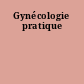 Gynécologie pratique