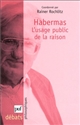 Habermas : l' usage public de la raison