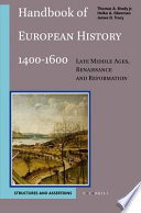 Handbook of European history 1400-1600 : Late Middle Ages, Renaissance and Reformation : 2 : Visions, programs and outcomes