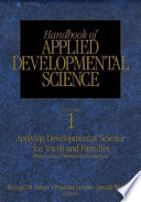Handbook of applied developmental science : promoting positive child, adolescent, and family development through research, policies, and programs : 2 : Enhancing the life chances of youth and families : contributions of programs, policies and service systems