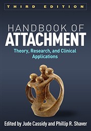 Handbook of attachment : theory, research, and clinical applications