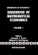 Handbook of mathematical economics : 1