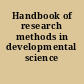 Handbook of research methods in developmental science